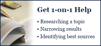 Get 1-on-1 help researching a topic, narrowing results, identifying best sources.