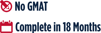 No GMAT. Complete in 18 months.